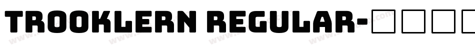 Trooklern Regular字体转换